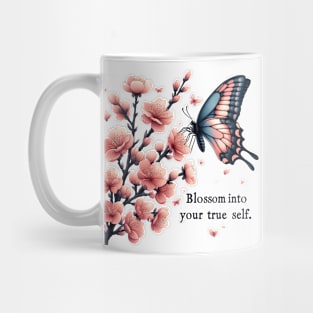 BLOSSOM IN TO YOUR TRUE SELF. - FLOWER INSPIRATIONAL QUOTES Mug